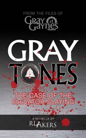 [Gray Gaynes 01] • Gray Tones · The Case of the Elevator Slaying